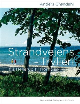 Cover for Anders Grøndahl · Strandvejens trylleri (Indbundet Bog) [1. udgave] [Indbundet] (2010)
