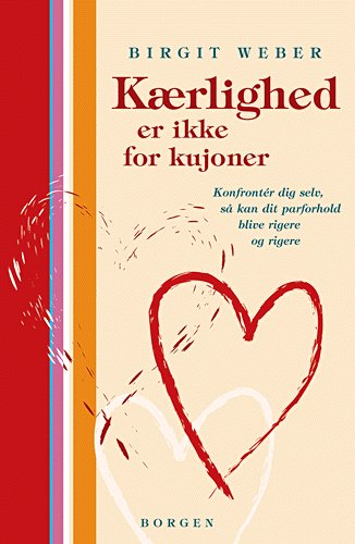 Cover for Birgit Weber · Kærlighed er ikke for kujoner (Sewn Spine Book) [1st edition] (2005)