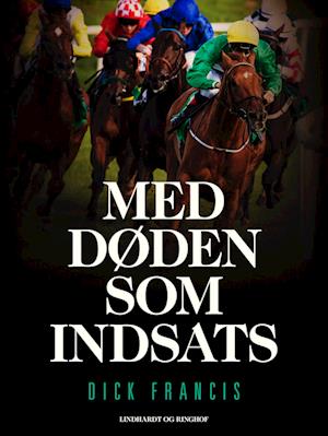 Cover for Dick Francis · Med døden som indsats (Sewn Spine Book) [1st edition] (2022)