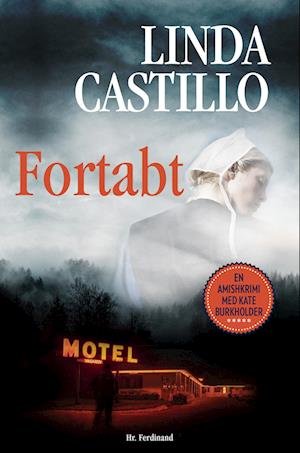 Cover for Linda Castillo · Amishkrimi med Kate Burkholder: Fortabt (Bound Book) [1st edition] (2022)