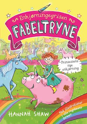 Cover for Hannah Shaw · Enhjørningegrisen Fabeltryne: Enhjørningegrisen Fabeltryne 1: Prinsessens nye enhjørning (Bound Book) [1. Painos] (2021)