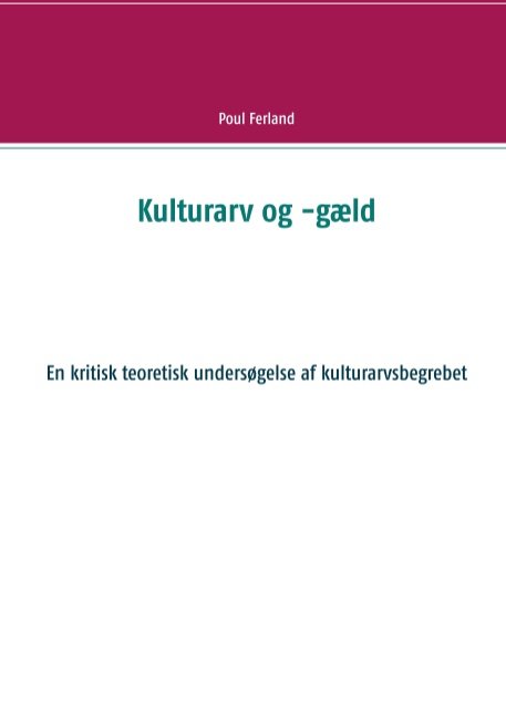 Cover for Poul Ferland · Kulturarv og -gæld (Paperback Book) [1er édition] (2018)