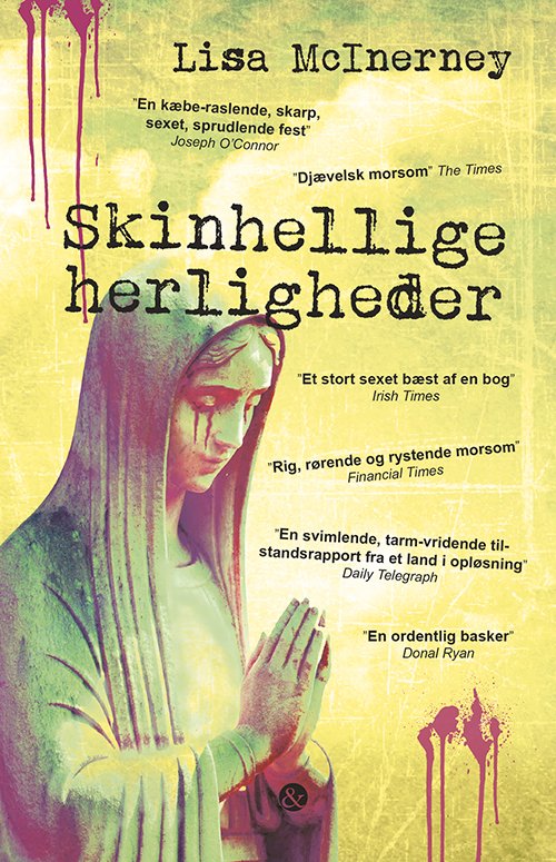 Cover for Lisa McInerney · Skinhellige herligheder (Sewn Spine Book) [1º edição] (2018)