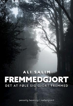 Fremmedgjort - Ali Salim - Kirjat - Forlaget mellemgaard - 9788775754625 - perjantai 20. toukokuuta 2022