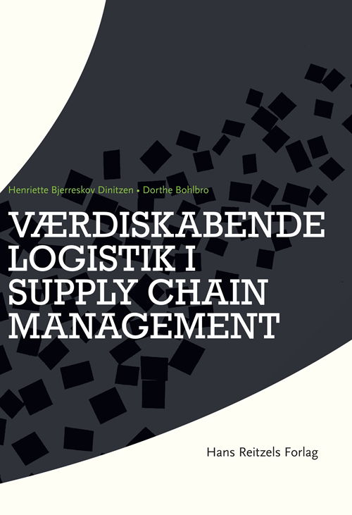 Cover for Dorthe Bohlbro; Henriette Bjerreskov · Værdiskabende logistik i supply chain management (Bound Book) [1st edition] [Indbundet] (2010)