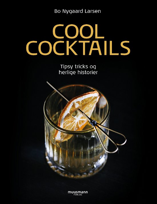 Cover for Bo Nygaard Larsen · Cool cocktails (Bound Book) [1.º edición] (2022)