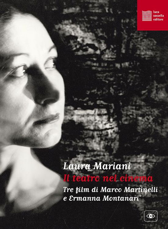 Cover for Laura Mariani · Il Teatro Nel Cinema. Tre Film Di Marco Martinelli E Ermanna Montanari. Con Espansione Online (Buch)