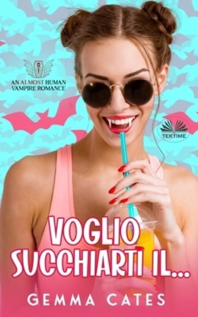 Cover for Gemma Cates · Voglio Succhiarti Il... (Pocketbok) (2021)