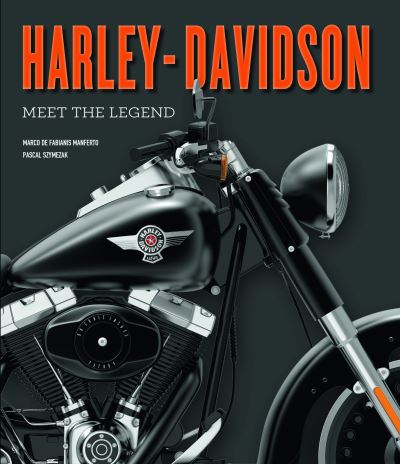 Harley-Davidson: Meet The Legend - Pascal Szymezak - Books - White Star - 9788854417625 - April 29, 2021