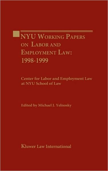 Michael J. Yelnosky · NYU Working Essays on Labor and Employment  Law - NYU Working Essay Series (Inbunden Bok) (2001)