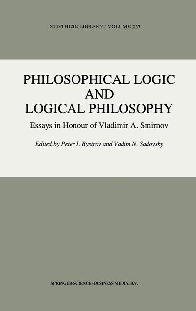 Cover for P I Bystrov · Philosophical Logic and Logical Philosophy - Synthese Library (Taschenbuch) [Softcover reprint of hardcover 1st ed. 1996 edition] (2010)