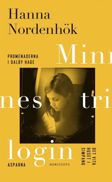 Cover for Hanna Nordenhök · Minnestrilogin. Promenaderna i Dalby Hage ; Det vita huset i Simpang ; Asparna (Paperback Book) (2019)