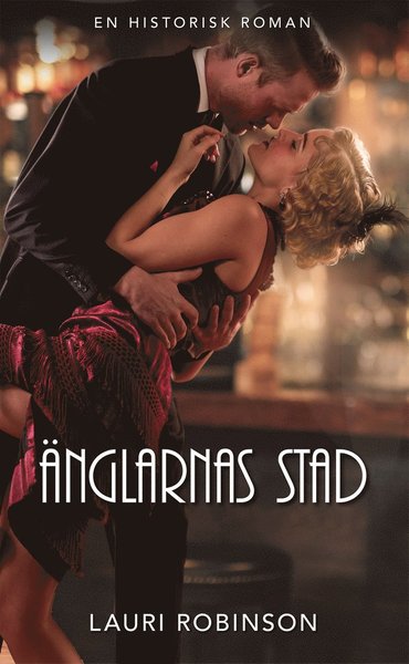 Historisk: Änglarnas stad - Lauri Robinson - Books - Förlaget Harlequin - 9789150947625 - November 2, 2020