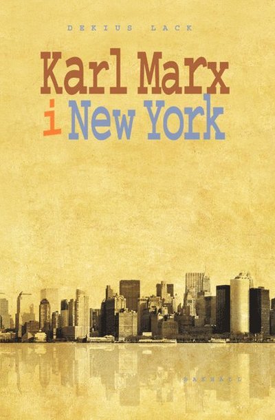 Cover for Dekius Lack · Karl Marx i New York (Bog) (2021)