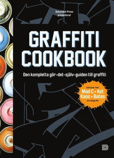 Torkel Sjöstrand · Graffiti Cookbook (svensk utgåva) (Innbunden bok) (2013)