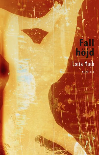 Cover for Lotta Muth · Fallhöjd : noveller (Hardcover Book) (2021)