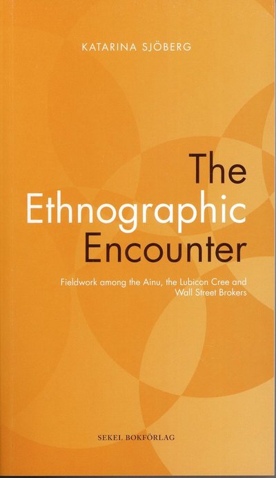 Cover for Katarina Sjöberg · The Ethnographic Encounter (Paperback Book) (2011)