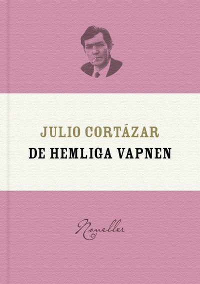 Cover for Julio Cortázar · De hemliga vapnen (Bound Book) (2022)
