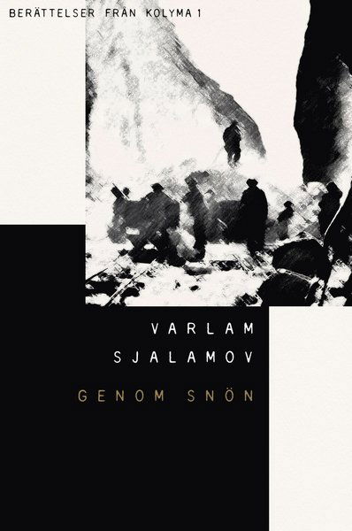 Cover for Varlam Sjalamov · Berättelser från Kolyma: Genom snön (Bound Book) (2018)
