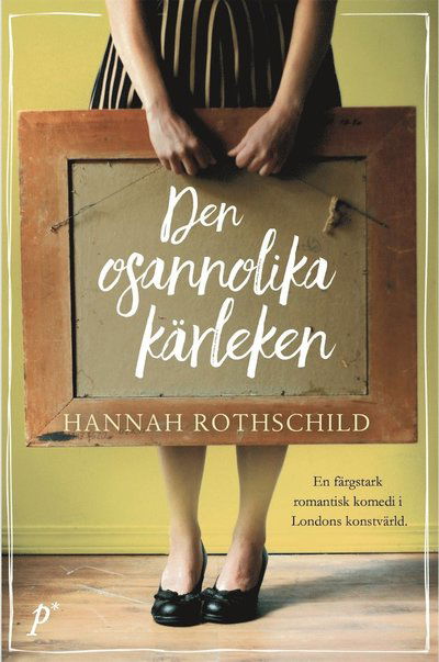 Cover for Hannah Rothschild · Den osannolika kärleken (Gebundenes Buch) (2017)