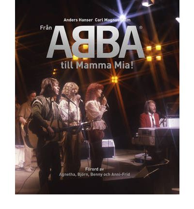 Cover for Carl Magnus Palm · From ABBA to Mamma Mia! (Hardcover Book) (2010)