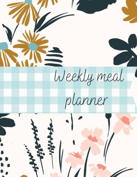 Cover for Catalina Lulurayoflife · Weekly meal planner (Paperback Bog) (2021)