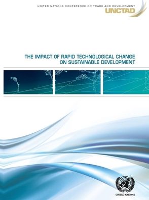 Cover for United Nations Conference on Trade and Development · The impact of rapid technological change on sustainable development (Paperback Book) (2020)