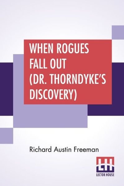 Cover for Richard Austin Freeman · When Rogues Fall Out (Dr. Thorndyke's Discovery) (Paperback Book) (2019)