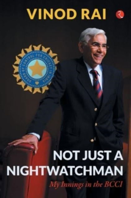 Cover for Vinod Rai · Not Just a Nightwatchman (Hardcover Book) (2022)