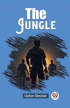 The Jungle (Edition2023) - Upton Sinclair - Books - Unknown - 9789362766625 - April 22, 2024