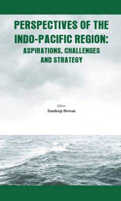 Cover for Sandeep Dewan · Perspectives of the Indo Pacific Region: Aspirations, Challenges and Strategy (Inbunden Bok) (2014)