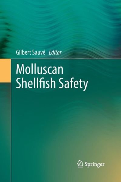 Gilbert Sauve · Molluscan Shellfish Safety (Paperback Book) [Softcover reprint of the original 1st ed. 2014 edition] (2015)