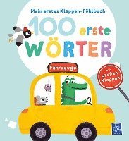 Cover for Evgenia Colubeva · Mein erstes Klappen-Fühlbuch - 100 erste Wörter - Fahrzeuge (Board book) (2022)