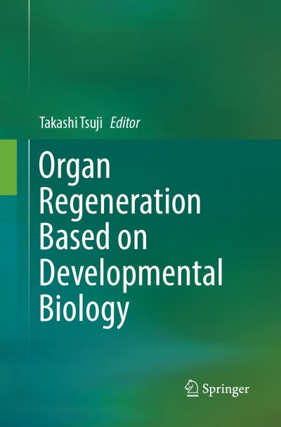 Cover for Organ Regeneration Based on Developmental Biology (Book) [Softcover reprint of the original 1st ed. 2017 edition] (2018)