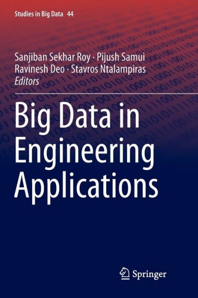 Big Data in Engineering Applications - Studies in Big Data - - Books - Springer Verlag, Singapore - 9789811341625 - December 23, 2018