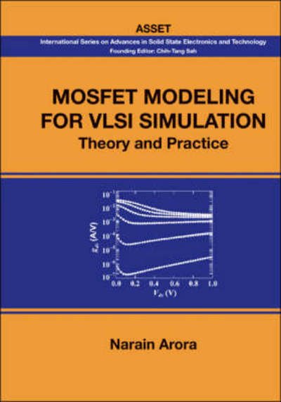 Cover for Narain Arora · Mosfet Modeling For Vlsi Simulation: Theory And Practice - International Series On Advances In Solid State Electronics And Technology (Hardcover bog) (2007)