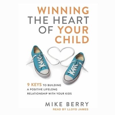 Cover for Mike Berry · Winning the Heart of Your Child (CD) (2019)