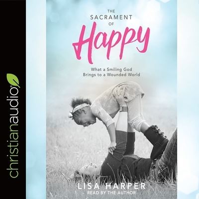 Cover for Lisa Harper · Sacrament of Happy (CD) (2017)