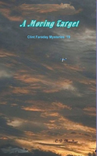 Cover for C D Moulton · A Moving Target - Clint Faraday Mysteries (Paperback Book) (2022)