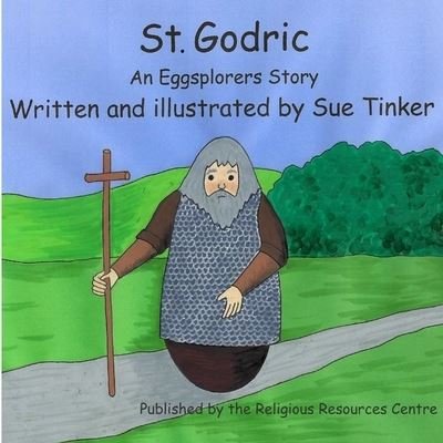 Cover for Tinker Sue Tinker · St. Godric: An Eggsplorers Story (Paperback Book) (2022)