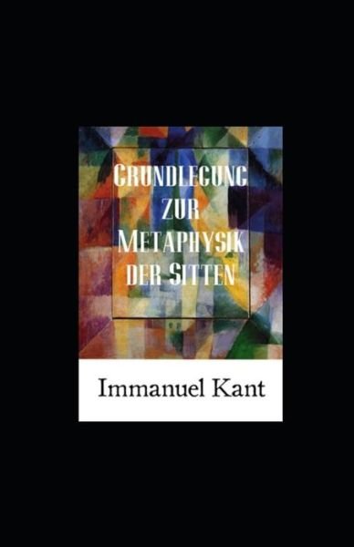 Cover for Immanuel Kant · Grundlegung zur Metaphysik der Sitten (Kommentiert) (Pocketbok) (2022)