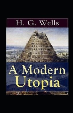 Cover for H G Wells · A Modern Utopia Illustrated (Paperback Book) (2021)