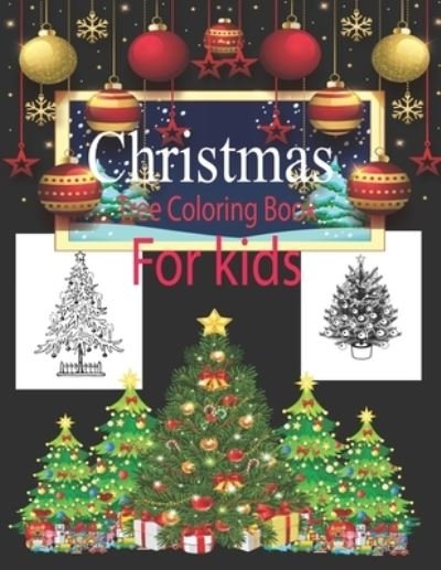 Cover for Nr Grate Press · Christmas Tree Coloring Book for kids: Fun Coloring Pages for Toddlers, Preschoolers, and Children (Paperback Bog) (2021)