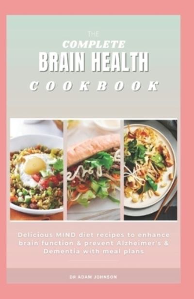 Cover for Adam Johnson · The Complete Brain Health Cookbook (Paperback Book) (2021)