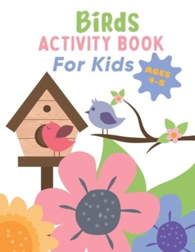 Cover for Mlou Aymen · Birds ACTIVITY BOOK For Kids AGES 4-8 (Pocketbok) (2021)