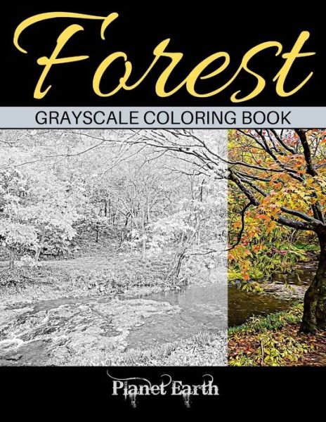 Forest Grayscale Coloring Book - Planet Earth - Libros - Independently Published - 9798605300625 - 27 de enero de 2020