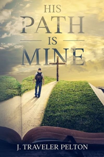 Cover for J Traveler Pelton · His Path Is Mine (Paperback Book) (2020)