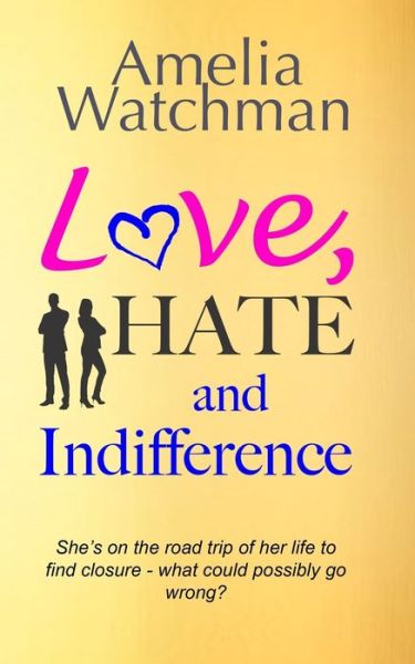 Cover for Amelia Watchman · Love, Hate and Indifference (Paperback Book) (2020)