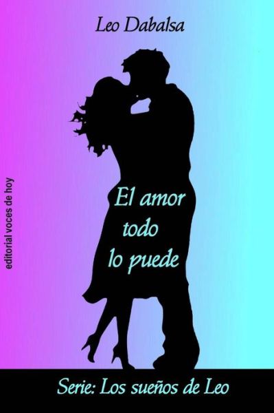 Cover for Leo Dabalsa · El amor todo lo puede (Paperback Book) (2020)