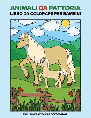 Cover for Piccola Fattoria Pubblicazioni · Animali da Fattoria Libro Da Colorare Per Bambini (Paperback Book) (2020)